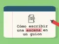 Un ejemplo de guion literario: cómo escribir una escena en un guion.